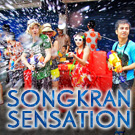SONGKRAN SENSATION SONGKRAN SENSATION