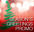 SEASON'S GREETINGS PROMO SEASON'S GREETINGS PROMO